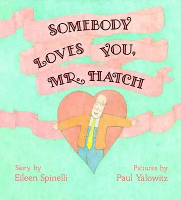 Alguien le quiere, Sr. Hatch - Somebody Loves You, Mr. Hatch