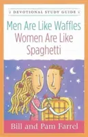 Los hombres son como los gofres, las mujeres como los espaguetis Guía de estudio devocional - Men Are Like Waffles--Women Are Like Spaghetti Devotional Study Guide