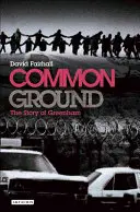 Common Ground - La historia de Greenham - Common Ground - The Story of Greenham