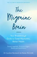El cerebro de la migraña - Guía para reducir los dolores de cabeza y mejorar la salud - Migraine Brain - Your Breakthrough Guide to Fewer Headaches, Better Health