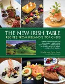 La nueva mesa irlandesa: Recetas de los mejores chefs de Irlanda - The New Irish Table: Recipes from Ireland's Top Chefs