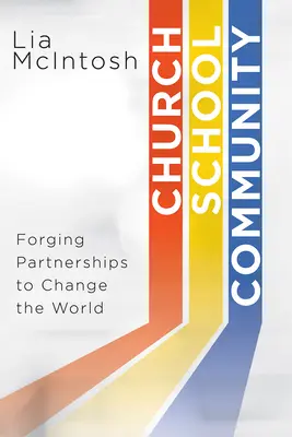 Iglesia/escuela/comunidad: Forjar alianzas para cambiar el mundo - Church/School/Community: Forging Partnerships to Change the World