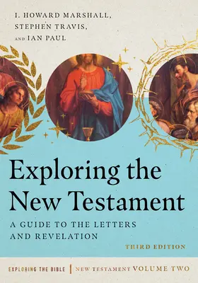 Explorando el Nuevo Testamento: Guía de las Cartas y el Apocalipsis - Exploring the New Testament: A Guide to the Letters and Revelation