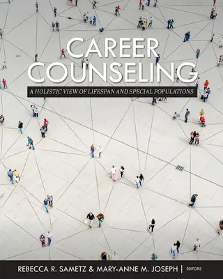 Orientación profesional: Una visión holística de la duración de la vida y poblaciones especiales - Career Counseling: A Holistic View of Lifespan and Special Populations