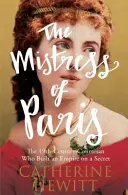 Mistress of Paris - La cortesana del siglo XIX que construyó un imperio sobre un secreto - Mistress of Paris - The 19th-Century Courtesan Who Built an Empire on a Secret