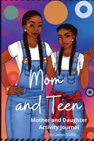 Mamá y adolescente: Un diario de actividades para madre e hija - Mom and Teen: An Activity Journal and Diary for Mother and Daughter