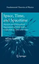 Espacio, tiempo y espaciotiempo: Implicaciones físicas y filosóficas de la unificación del espacio y el tiempo de Minkowski - Space, Time, and Spacetime: Physical and Philosophical Implications of Minkowski's Unification of Space and Time