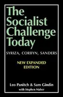 El desafío socialista hoy: Syriza, Corbyn, Sanders - Edición revisada, actualizada y ampliada - Socialist Challenge Today - Syriza, Corbyn, Sanders - Revised, Updated and Expanded Edition