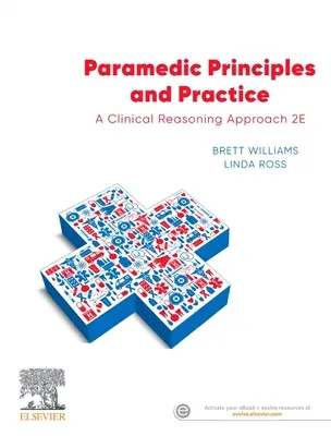 Principios y práctica paramédica - Un enfoque de razonamiento clínico - Paramedic Principles and Practice - A Clinical Reasoning Approach