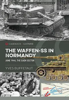 Las Waffen-SS en Normandía. Junio de 1944: El sector de Caen - The Waffen-SS in Normandy. June 1944: The Caen Sector