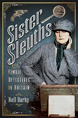 Hermanas detectives: Detectives femeninas en Gran Bretaña - Sister Sleuths: Female Detectives in Britain