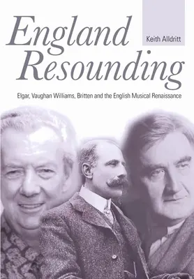 Inglaterra resuena: Elgar, Vaughan Williams, Britten y el Renacimiento musical inglés - England Resounding: Elgar, Vaughan Williams, Britten and the English Musical Renaissance