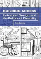 Construir el acceso: Diseño universal y política de la discapacidad - Building Access: Universal Design and the Politics of Disability