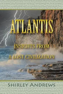 Atlantis: La visión de una civilización perdida - Atlantis: Insights from a Lost Civilization