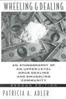 Wheeling and Dealing: Una etnografía de una comunidad de tráfico y contrabando de drogas de alto nivel - Wheeling and Dealing: An Ethnography of an Upper-Level Drug Dealing and Smuggling Community