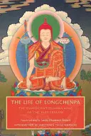 La vida de Longchenpa: El omnisciente rey del Dharma de la vasta extensión - The Life of Longchenpa: The Omniscient Dharma King of the Vast Expanse