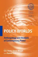 Mundos políticos: Antropología y análisis del poder contemporáneo - Policy Worlds: Anthropology and the Analysis of Contemporary Power