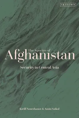 El espectro de Afganistán: La seguridad en Asia Central - The Spectre of Afghanistan: Security in Central Asia