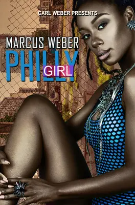 La chica de Filadelfia Carl Weber presenta - Philly Girl: Carl Weber Presents