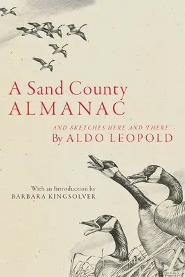 Un almanaque del condado de Sand: Y bocetos de aquí y de allá - A Sand County Almanac: And Sketches Here and There