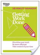 Cómo hacer el trabajo (Serie 20 minutos para directivos de HBR) - Getting Work Done (HBR 20-Minute Manager Series)