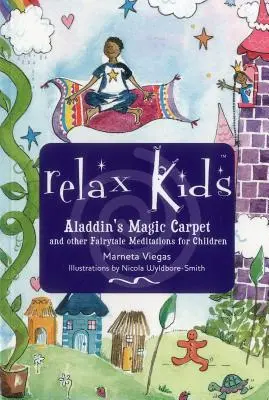 Relax Kids - La alfombra mágica de Aladino: Deja que Blancanieves, el Mago de Oz y otros personajes de cuento os enseñen a ti y a tu hijo a meditar y relajaros - Relax Kids - Aladdin's Magic Carpet: Let Snow White, the Wizard of Oz and Other Fairytale Characters Show You and Your Child How to Meditate and Relax