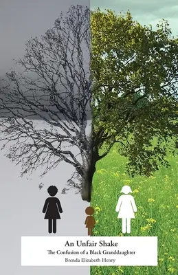 Una sacudida injusta: La confusión de una nieta negra - An Unfair Shake: The Confusion of a Black Granddaughter