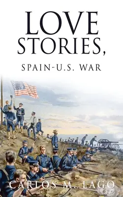 Historias de amor, guerra España-Estados Unidos - Love Stories, Spain-U.S. War