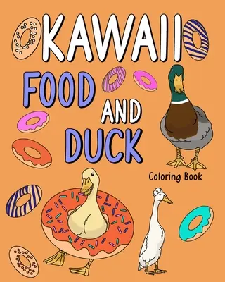 Libro para Colorear de Pato y Comida Kawaii - Kawaii Food and Duck Coloring Book