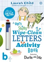 Charlie y Lola: Charlie y Lola un Libro de Actividades de Letras Limpias Muy Brillantes - Charlie and Lola: Charlie and Lola a Very Shiny Wipe-Clean Letters Activity Book