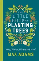 El pequeño libro de la plantación de árboles - The Little Book of Planting Trees