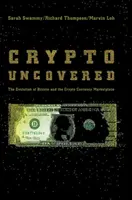 Cripto al Descubierto: La evolución de Bitcoin y el mercado de las criptomonedas - Crypto Uncovered: The Evolution of Bitcoin and the Crypto Currency Marketplace