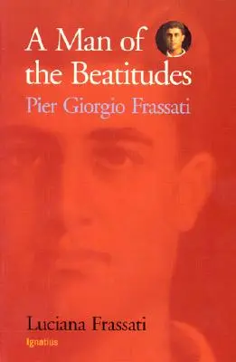 Un hombre de bienaventuranzas: Pier Giorgio Frassati - A Man of the Beatitudes: Pier Giorgio Frassati