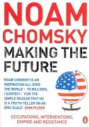 Construir el futuro - Ocupaciones, intervenciones, imperio y resistencia - Making the Future - Occupations, Interventions, Empire and Resistance