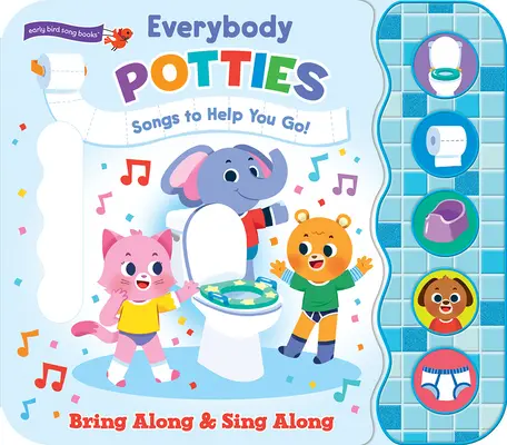 Todos al baño: Canciones para ayudarte a ir al baño - Everybody Potties: Songs to Help You Go