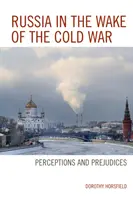 Rusia tras la Guerra Fría: percepciones y prejuicios - Russia in the Wake of the Cold War: Perceptions and Prejudices