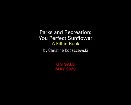 Parks and Recreation: You Perfect Sunflower: Un libro para rellenar - Parks and Recreation: You Perfect Sunflower: A Fill-In Book