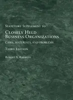 Closely Held Business Organizations - Casos, Materiales y Problemas, Suplemento Legal - Closely Held Business Organizations - Cases, Materials, and Problems, Statutory Supplement