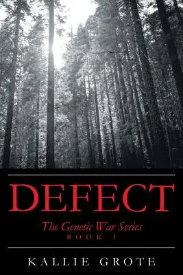 Defecto: Libro 1: Serie La Guerra Genética - Defect: Book 1: The Genetic War Series