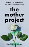 Proyecto Madre - Llegar a la paternidad por el (muy) largo camino - Mother Project - Making it to Parenthood the (Very) Long Way Round