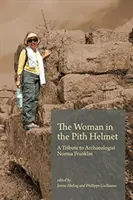 La mujer del casco de médula: Homenaje a la arqueóloga Norma Franklin - The Woman in the Pith Helmet: A Tribute to Archaeologist Norma Franklin