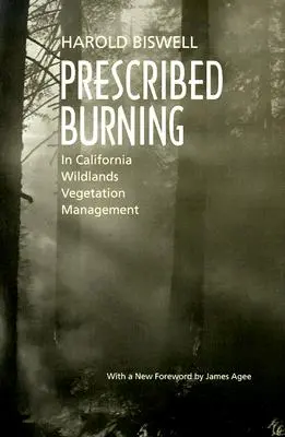 Las quemas prescritas en la gestión de la vegetación de las zonas silvestres de California - Prescribed Burning in California Wildlands Vegetation Management