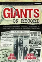 Gigantes grabados: La historia oculta de América, secretos en los túmulos y los archivos del Smithsonian - Giants on Record: America's Hidden History, Secrets in the Mounds and the Smithsonian Files