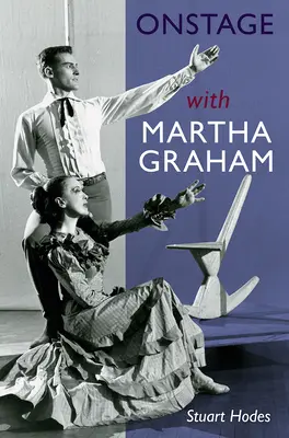 En escena con Martha Graham - Onstage with Martha Graham