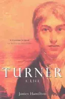 Turner - Una vida - Turner - A Life