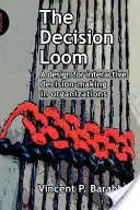 El telar de decisiones: Un diseño o la toma de decisiones interactiva en las organizaciones - The Decision Loom: A Design or Interactive Decision-Making in Organizations