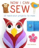 Ahora sé coser: 20 proyectos cosidos a mano para niños - Now I Can Sew: 20 Hand-Sewn Projects for Kids to Make