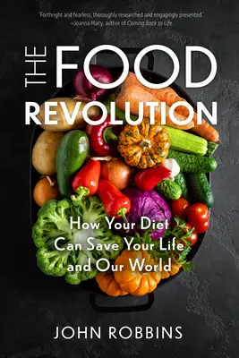 La revolución alimentaria: Cómo tu dieta puede salvar tu vida y nuestro mundo (Dieta vegetal, Política alimentaria) - The Food Revolution: How Your Diet Can Save Your Life and Our World (Plant Based Diet, Food Politics)