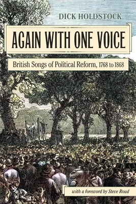 Again With One Voice: Canciones británicas de reforma política, 1768 a 1868 - Again With One Voice: British Songs of Political Reform, 1768 to 1868