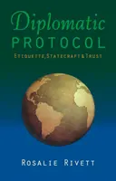 Protocolo diplomático: Etiqueta, diplomacia y confianza - Diplomatic Protocol: Etiquette, Statecraft & Trust